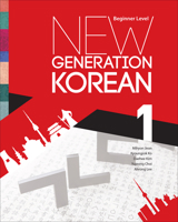 New Generation Korean: Beginner Level 1487526059 Book Cover