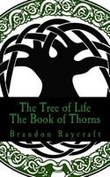 The Tree of Life: The Book of Thorns 1523837101 Book Cover