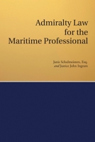 Admiralty Law for the Maritime Professional 1483437590 Book Cover