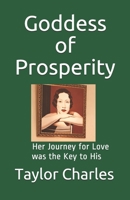 Goddess of Prosperity: Her Journey for Love was the Key to His B087R7YNDM Book Cover