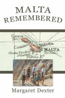 Malta Remembered: Then and Now: A Love Story 0595453570 Book Cover