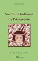 Vie d'une indienne de l'Amazonie: L'ange brun de la forêt (Propos recueillis) (Cahiers de l'Imaginaire) (French Edition) 2738459137 Book Cover