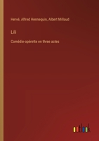 Lili: Comédie-opérette en three actes (French Edition) 3385067375 Book Cover