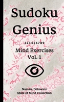 Sudoku Genius Mind Exercises Volume 1: Nassau, Delaware State of Mind Collection 1678750468 Book Cover