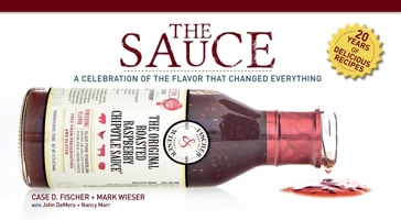 The Sauce: A Celebration of the Flavor That Changed Everything 1942945167 Book Cover