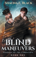 Blind Maneuvers (Voyages of the Carpathia) B0CMWNLN78 Book Cover