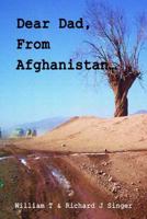 Dear Dad, From Afghanistan, Illustrated Edition: Letters from a son deployed to Afghanistan 1495996441 Book Cover
