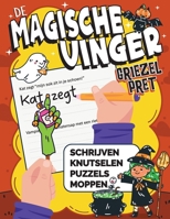 De Magische Vinger Griezelpret: Halloween schrijven, knutselen, moppen en puzzels voor kinderen van 5–8 jaar (Dutch Edition) 3985523517 Book Cover