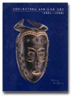 Collecting African Art: 1890S - 1950s 0962807443 Book Cover