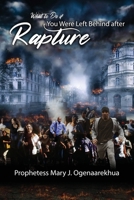 What to Do if You Were Left Behind After Rapture 1942724098 Book Cover
