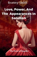 Love, Power, And The Appearances In Sandton B0F972W32D Book Cover
