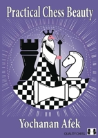 Practical Chess Beauty 1784830755 Book Cover