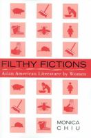 Filthy Fictions, Asian American Literature by Women 0759104565 Book Cover