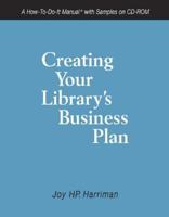 Creating Your Library's Business Plan: A How-to-do-it Manual With Samples on Cd-rom (How-To-Do-It Manuals) 1555706347 Book Cover