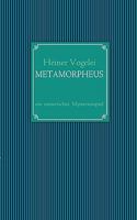 METAMORPHEUS: ein esoterisches Mysterienspiel 3837016471 Book Cover