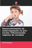 Desenvolvimento da autorregulação na pré-escola: influenciando regimes de verdade 6209088120 Book Cover