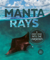 Manta Rays: A Deep Dive Into the Unknown (Orca Wild, 23) 1459843584 Book Cover