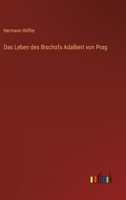 Das Leben des Bischofs Adalbert von Prag 3368449850 Book Cover
