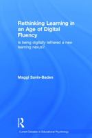 Rethinking Learning in an Age of Digital Fluency: Is Being Digitally Tethered a New Learning Nexus? 0415738180 Book Cover