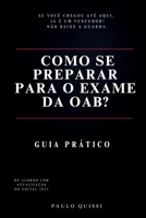 COMO SE PREPARAR PARA O EXAME DA OAB? GUIA PRÁTICO 6500735870 Book Cover