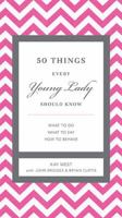 50 Things Every Young Lady Should Know 1401600646 Book Cover