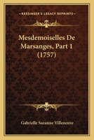 Mesdemoiselles De Marsanges, Part 1 (1757) 1120327040 Book Cover