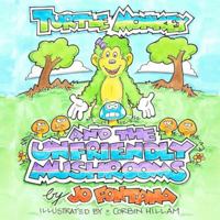 Turtle Monkey and the Unfriendly Mushrooms 1942624107 Book Cover