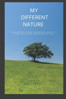 MY DIFFERENT NATURE: maximize your inherent ability for greater manifestation B0BKCPYZTQ Book Cover