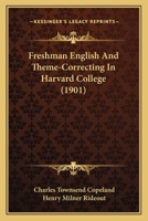 Freshman English and Theme-Correcting in Harvard College 1021719579 Book Cover