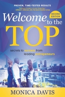 Welcome To The Top: Secrets to Success from Leading Entrepreneurs 0578115549 Book Cover