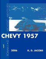 Chevy 1957 Roman 1: Architekt und Abenteurer 3833463449 Book Cover