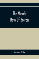 The Minute Boys of Boston 1517540429 Book Cover