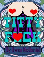 Titty Fuck : A Swear Word Coloring Book 1724504185 Book Cover