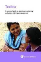 Toolkits: A Practical Guide to Monitoring, Evaluation and Impact Assessment (Save the Children Development Manuals.) 1841870641 Book Cover
