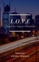 L.O.V.E: Living On Vague Emotions 1676467165 Book Cover