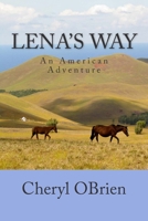 Lena's Way: An American Adventure 1500875287 Book Cover