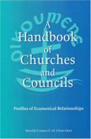 A Handbook of Churches and Councils: Profiles of Ecumenical Relationships 2825414808 Book Cover