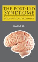 The Post-LSD Syndrome: Diagnosis and Treatment 1463411987 Book Cover