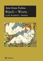 Riječi - Worte: Lyrik. Deutsch - Kroatisch 3347397320 Book Cover
