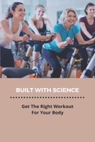 Built With Science: Get The Right Workout For Your Body: Healthy Food List B092XBNYSR Book Cover