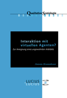 Interaktion Mit Virtuellen Agenten? Realitaten Zur Ansicht: Zur Aneignung Eines Ungewohnten Artefakts 3828204899 Book Cover