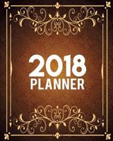 2018 Planner: 12 Month(Jan-Dec) - Daily and Weekly Planner Calendar Schedule For Organizer and Journal Notebook: 2018 Weekly Planner 1978212984 Book Cover