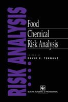 Food Chemical Risk Analysis (Food Science & Safety Series) 0412723107 Book Cover