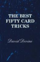 The Best Fifty Card Tricks 1446518159 Book Cover