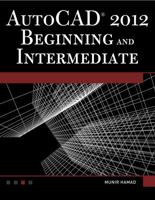 AutoCAD 2012 Beginning and Intermediate 1936420201 Book Cover