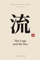The Cage and the Sea (The Master Wu Cycle) B0H1TBSN59 Book Cover