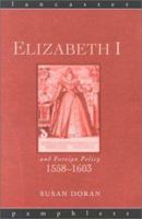 Elizabeth I and Foreign Policy (Lancaster Pamphlets) 0415153557 Book Cover