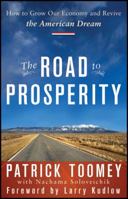 The Road to Prosperity: How to Grow Our Economy and Revive the American Dream 0470394390 Book Cover