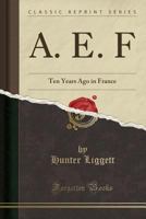 A.E.F.: Ten Years Ago in France 0331029146 Book Cover