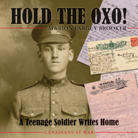 Hold the Oxo!: A Teenage Soldier Writes Home 1554888700 Book Cover